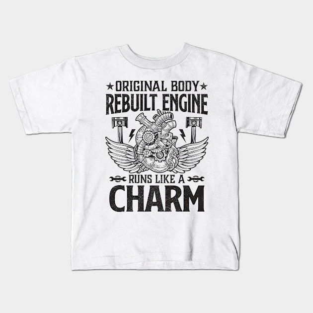 Funny Original Body Rebuilt Engine Runs Like A Charm Heart Kids T-Shirt by GreatDesignsShop